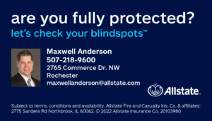 Are you fully protected? Let's check your blindspots. Allstate Insurance Agent Maxwell Anderson, Rochester, MN